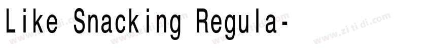 Like Snacking Regula字体转换 Like Snacking Regula字体转换